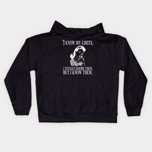 I Know My Limits funny saying Kids Hoodie